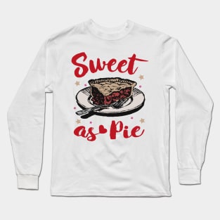 Sweet as Pie Long Sleeve T-Shirt